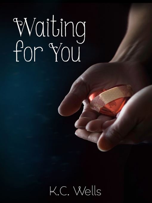 Title details for Waiting For You by K.C. Wells - Available